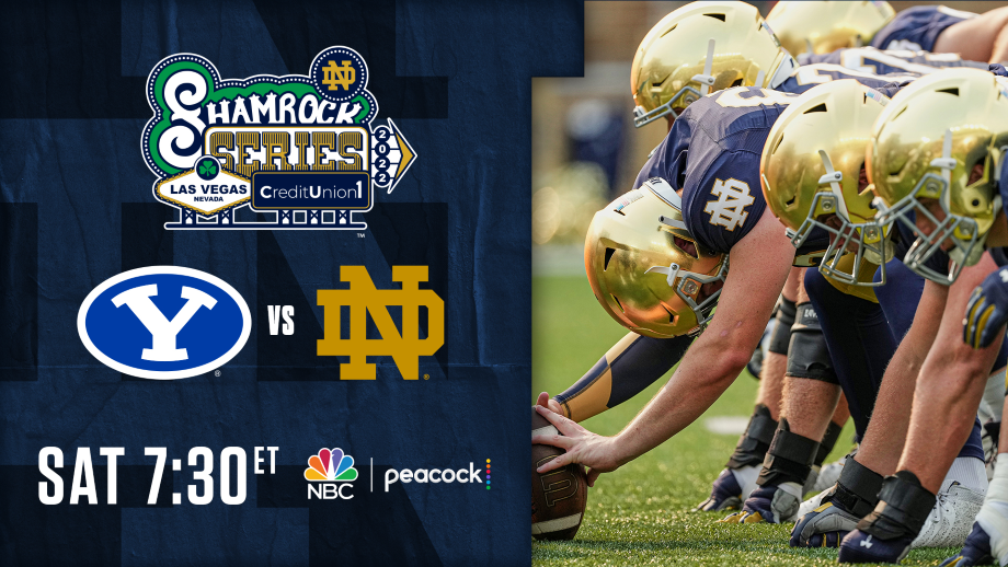 2022 SHAMROCK SERIES FEATURES THE NOTRE DAME FIGHTING IRISH VS. NO. 16 BYU COUGARS IN LAS VEGAS THIS SATURDAY AT 7:30 P.M. ET ON NBC AND PEACOCK